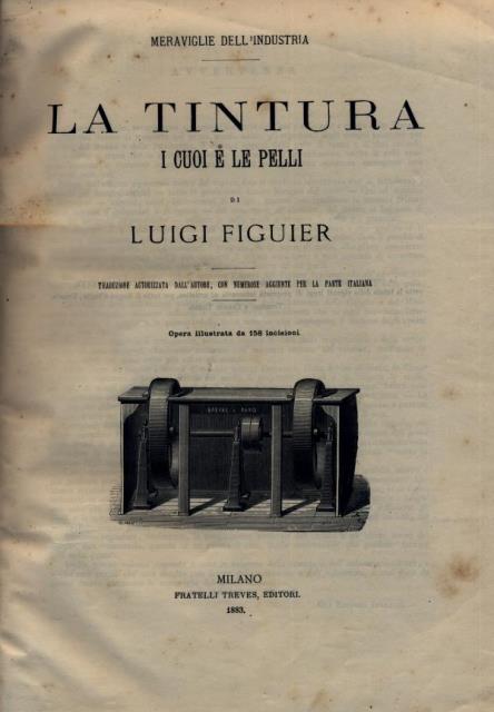 Le meraviglie dell'Industria, ossia descrizione delle principali industrie moderne di …