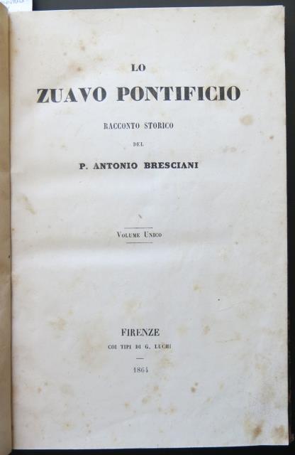 Lo zuavo pontificio. Racconto storico del P. Antonio Bresciani.