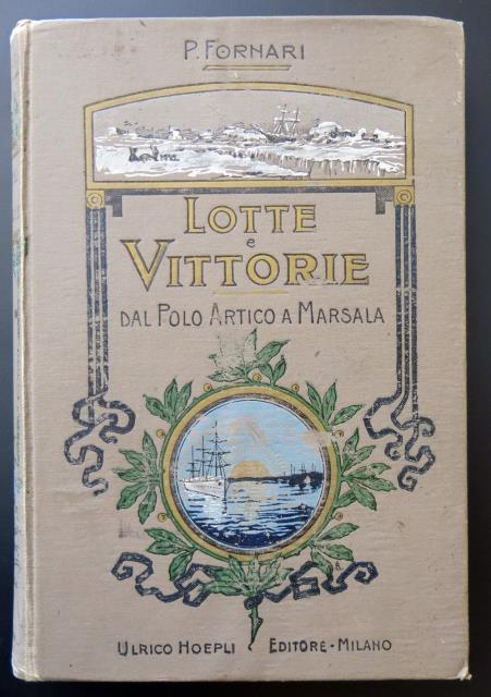 Lotte e vittorie. Dal Polo Artico a Marsala.