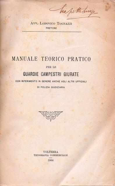 Manuale teorico – pratico per le guardie campestri giurate. Con …