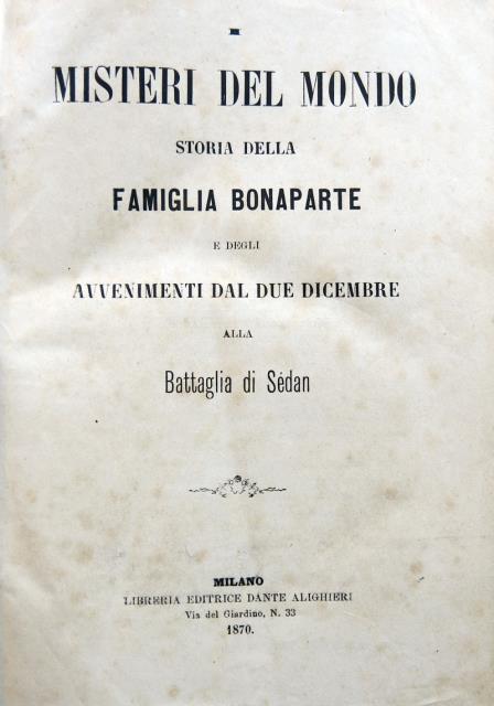 Misteri del mondo. Storia della Famiglia Bonaparte e degli avvenimenti …