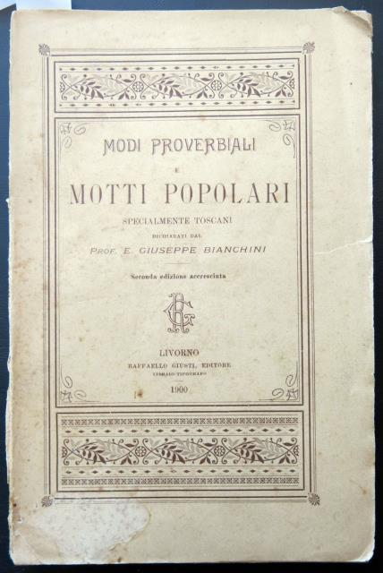 Motti proverbiali e motti popolari specialmente toscani dichiarati dal Prof. …