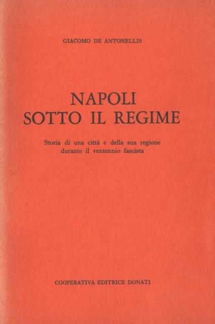 Napoli sotto il regime. Storia di una città e della …