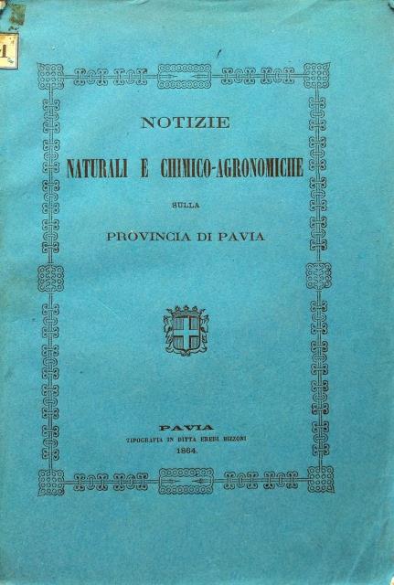 Notizie naturali e chimico agronomiche sulla provincia di Pavia.