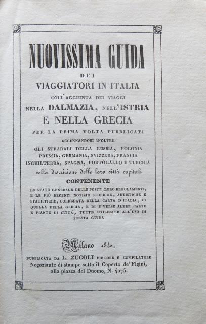 Nuovissima guida dei viaggiatori in Italia coll’aggiunta dei viaggi nella …