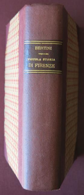 Piccola storia di Firenze. Dalla sua origine fino al principio …