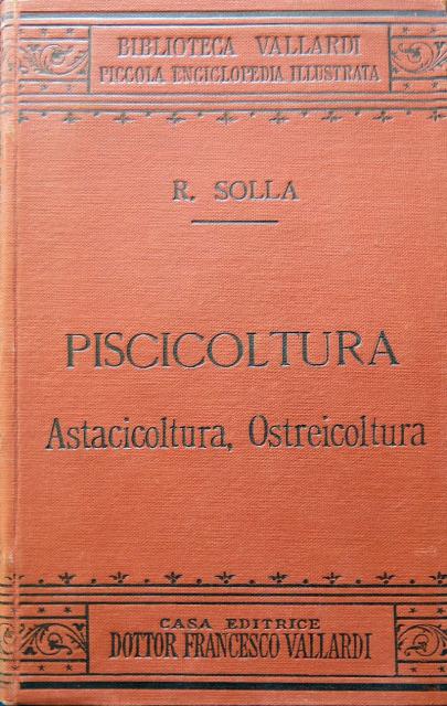 Piscicoltura, astacicoltura, ostreicoltura.