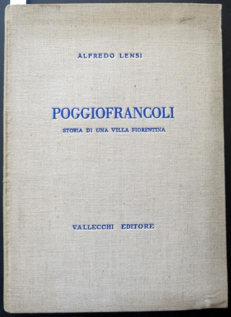 Poggifrancoli. Storia di una villa fiorentina.