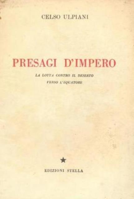 Presagi d'impero. La lotta contro il deserto verso l'equatore.