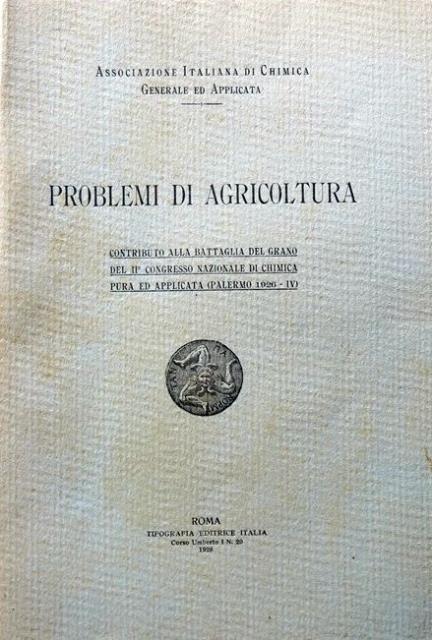 Problemi di agricoltura. Contributo alla Battaglia del Grano del II …