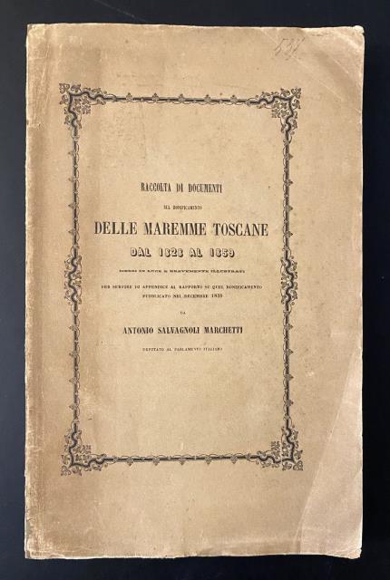 Raccolta di documenti sul Bonificamento delle Maremme Toscane dal 1828 …