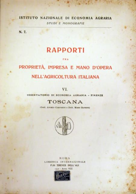 Rapporti fra proprietà, impresa e mano d'opera nell'agricoltura italiana. Toscana.