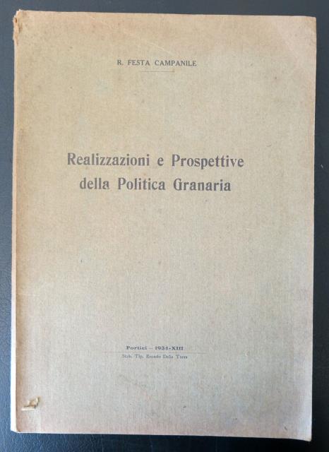 Realizzazioni e prospettive della politica granaria.