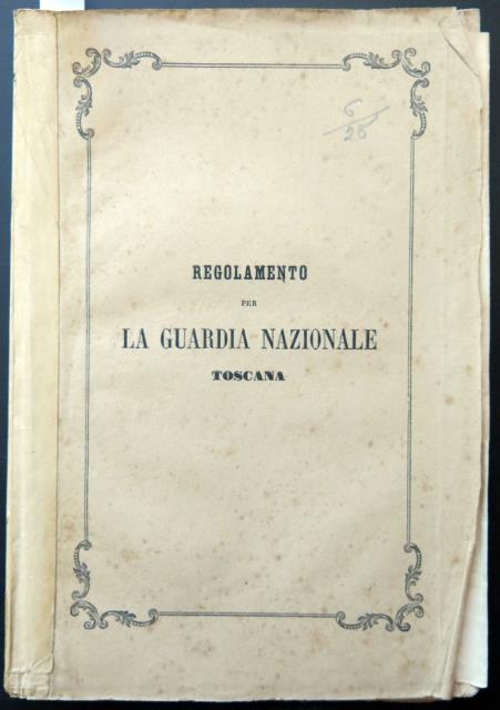 Regolamento per la Guardia Nazionale Toscana approvato con R. Decreto …