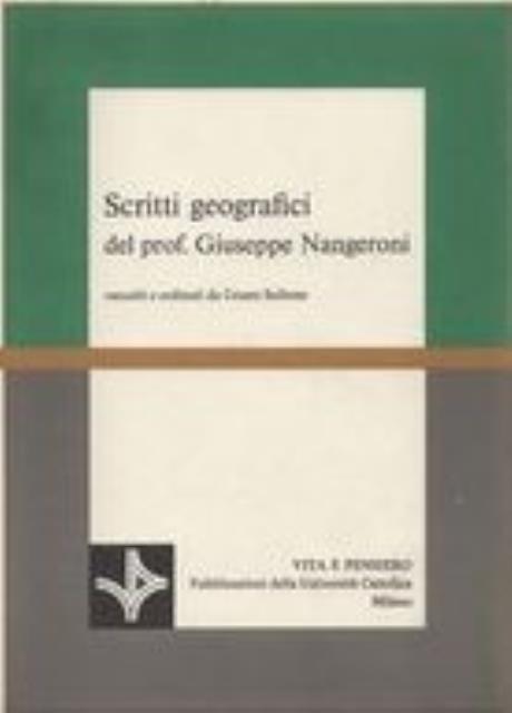 Scritti geografici del Prof. Giuseppe Nangeroni. Raccolti e ordinati da …