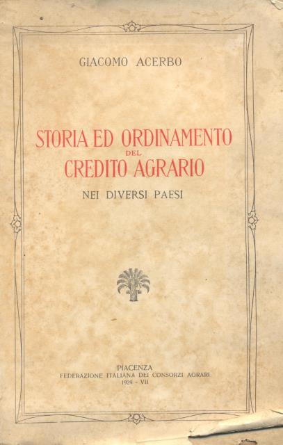 Storia ed ordinamento del credito agrario.