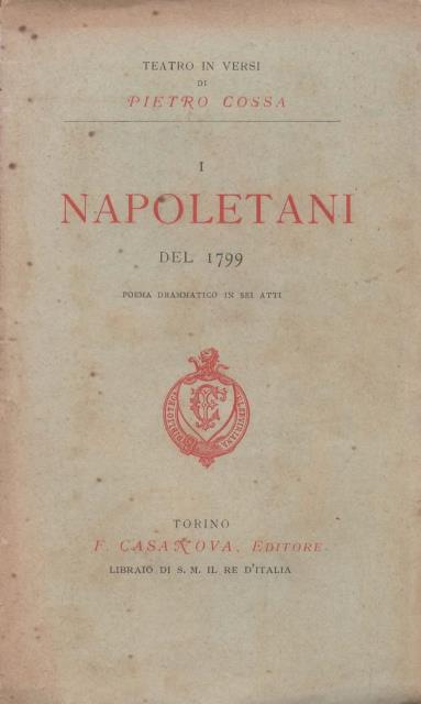 Teatro in versi. I Napoletani del 1799. Poema drammatico in …