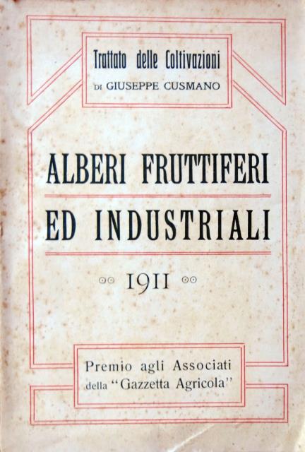 Trattato delle coltivazioni. Alberi fruttiferi ed industriali.