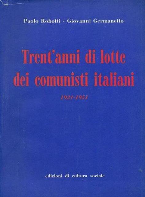 Trent'anni di lotte dei comunisti italiani. 1921 - 1951.