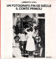 Un fotografo fin siècle. Il Conte Primoli