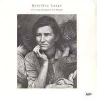 Dorotea Lange con un invito alla lettura di Irene Bignardi