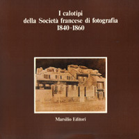 I calotipi della società francese di fotografia 1840 -1860