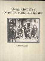 Storia fotografica del partito comunista italiano (2 vol.)