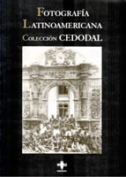 Fotografia Latinoamericana Coleccion Cedodal