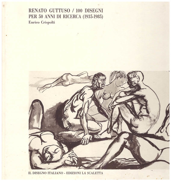 Renato Guttuso / 100 Disegni per 50 anni di ricerca …