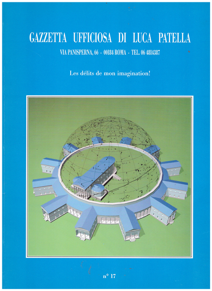Gazzetta ufficiosa di Luca Patella. Les délits de mon imagination! …