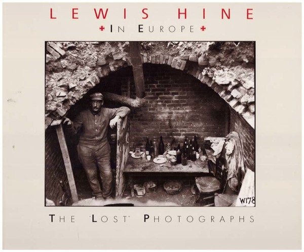 Lewis Hine in Europe: The Lost Photographs,Lewis Hine in Europe: …