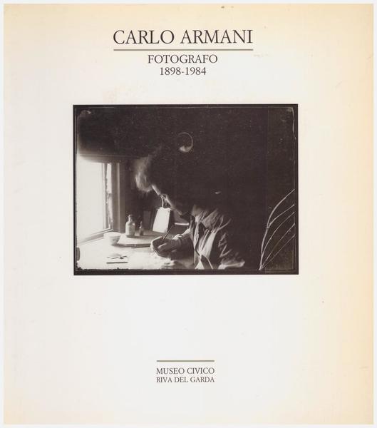 Carlo Armani: fotografo: 1898-1984