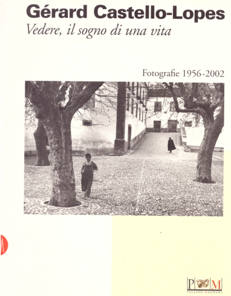 Vedere, il sogno di una vita. Fotografie 1956-2002