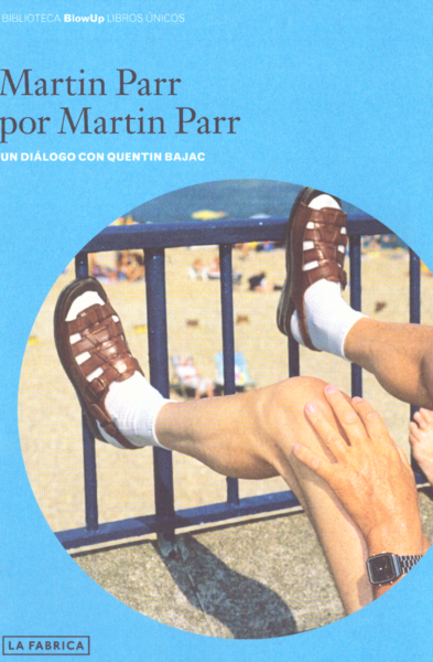 Martin Parr por Martin Parr. Un diálogo con Quentin Bajac