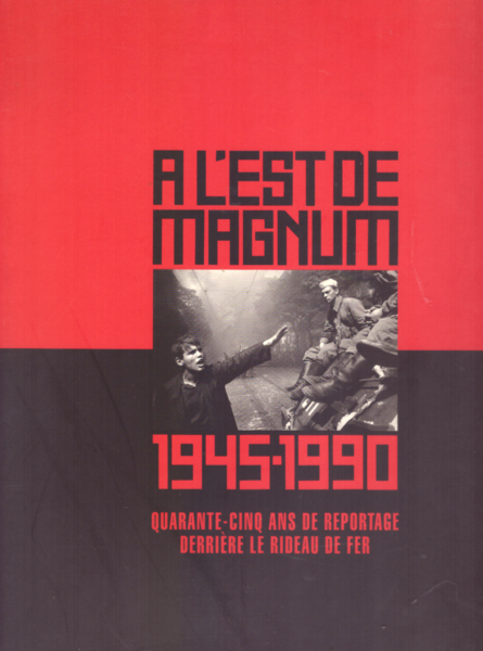 À l'Est de Magnum : 1945-1990