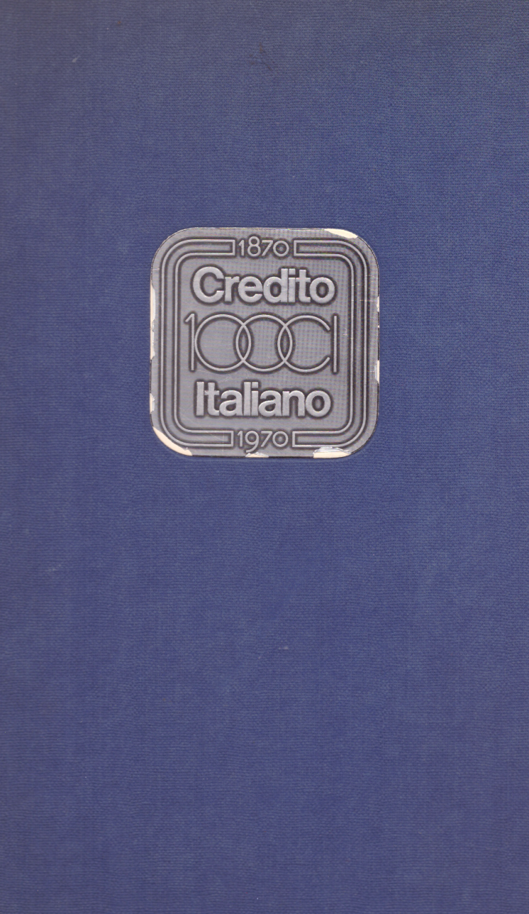 Credito Italiano 1870-1970 cento anni