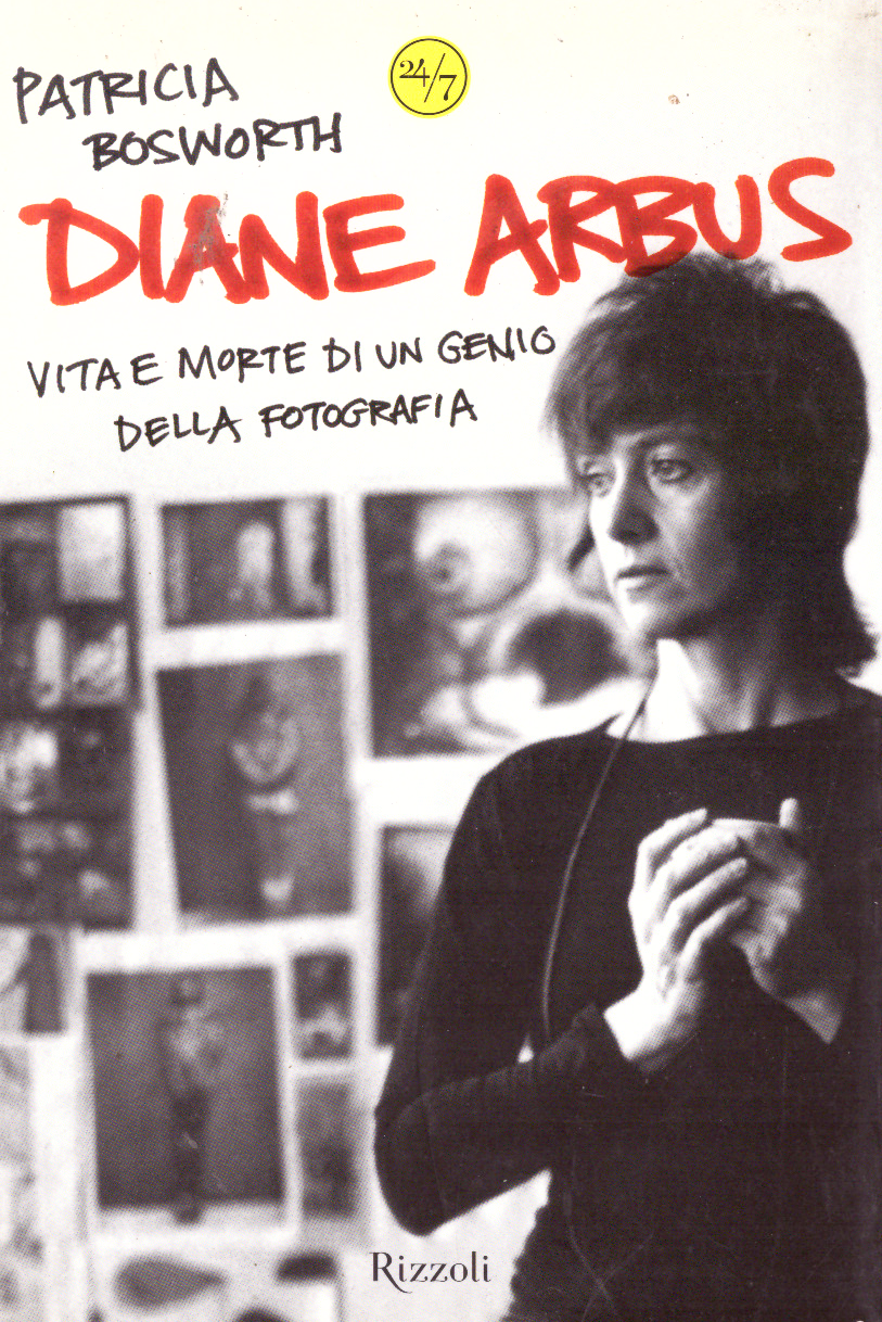 Diane Arbus. Vita e morte di un genio della fotografia