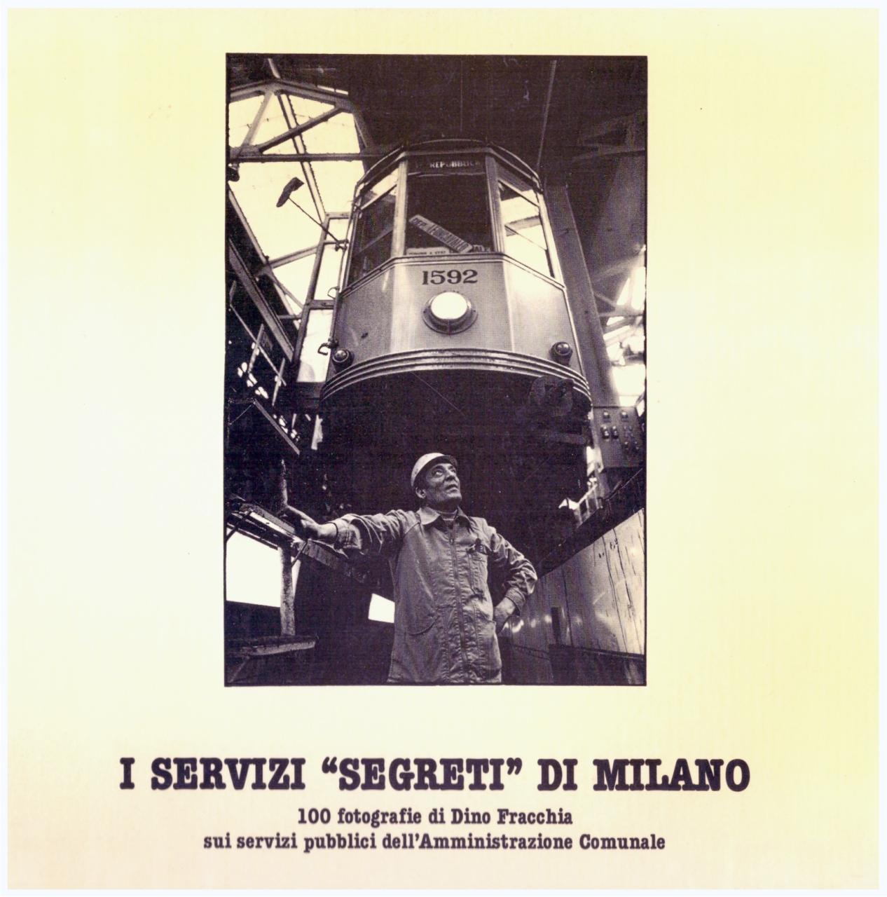 I servizi 'segreti' di Milano. 100 fotografie di Dino Fracchia