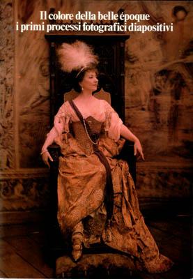 Il colore della belle époque i processi fotografici diapositivi