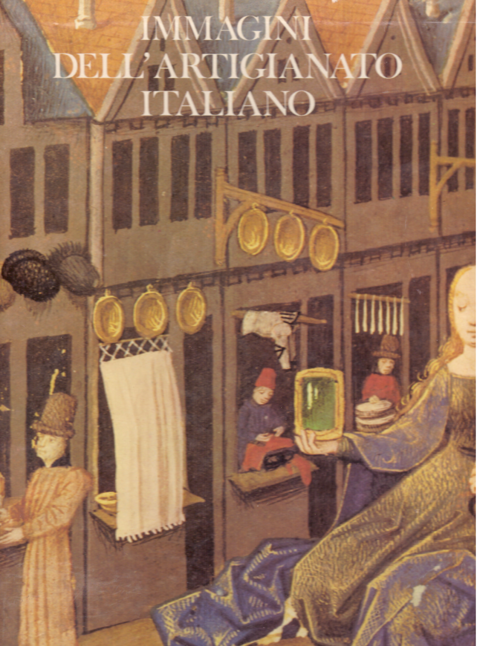 Immagini dell'artigianato italiano - Perspectives of italian craftworks