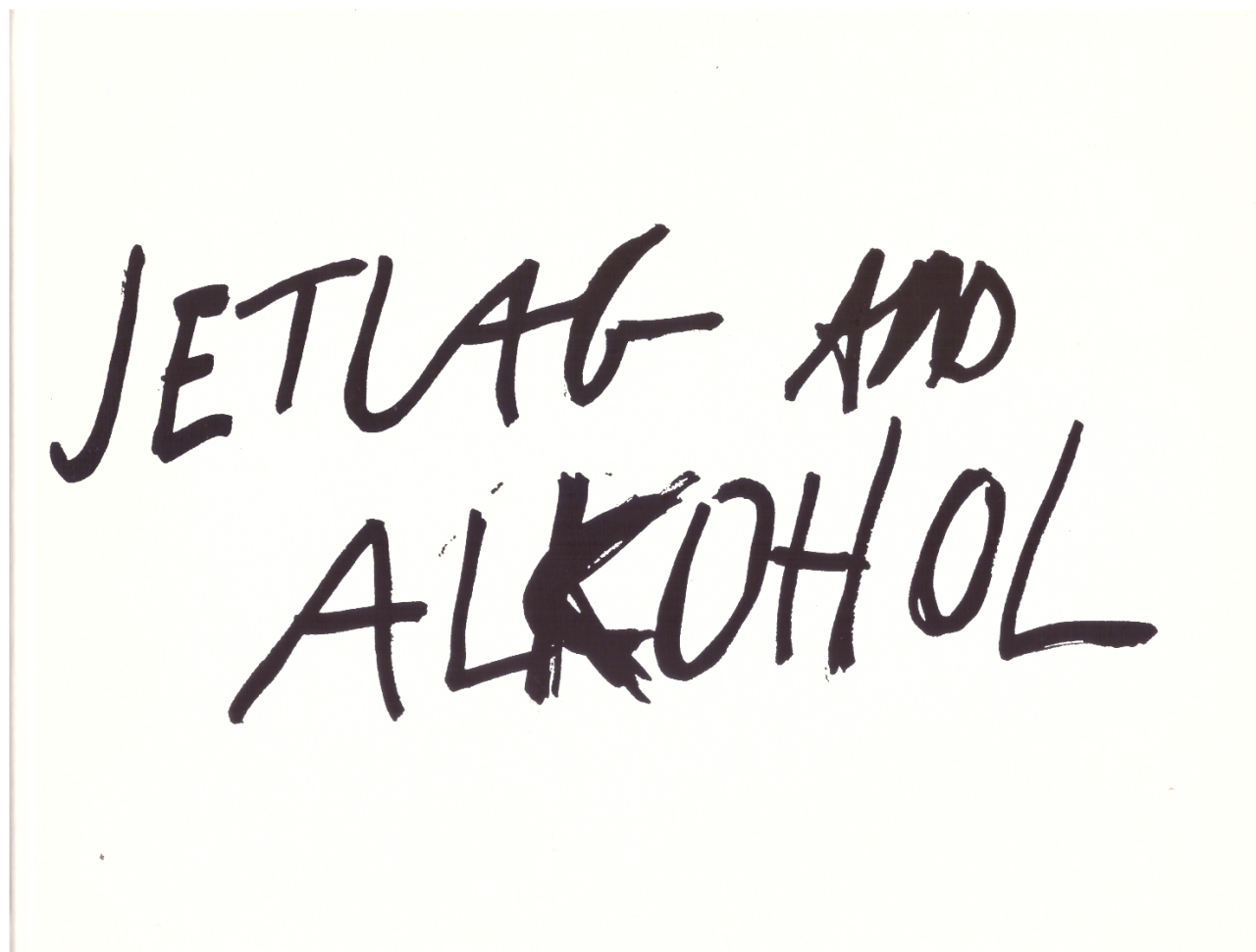 Jetlag and Alkohol (copia autografata)