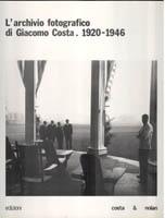 L'archivio fotografico di Giacomo Costa.1920-1946