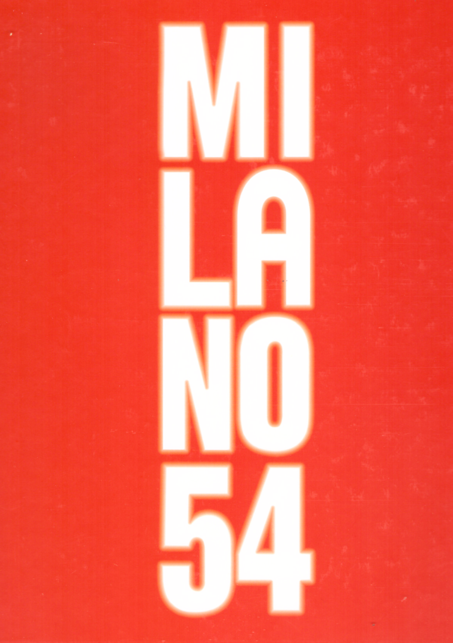 Milano 54 (con DVD) - 50 Anniversario della ricostruzione