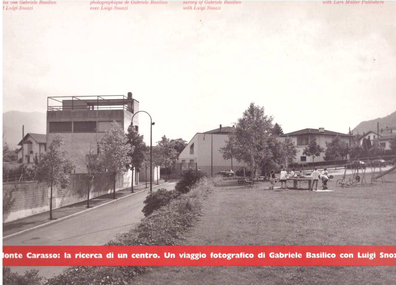 Monte Carasso: la ricerca di un centro. Un viaggio fotografico …