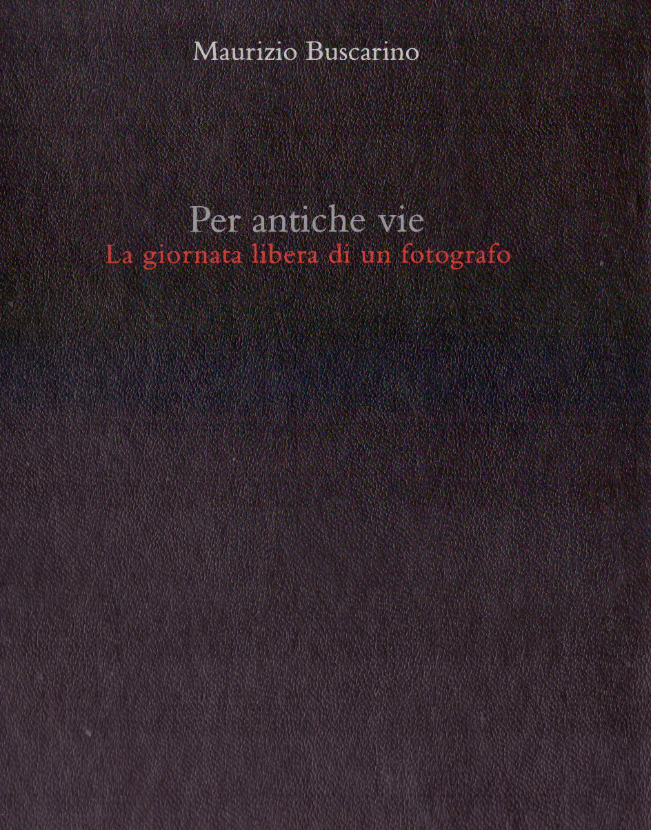 Per antiche vie. La giornata libera di un fotografo