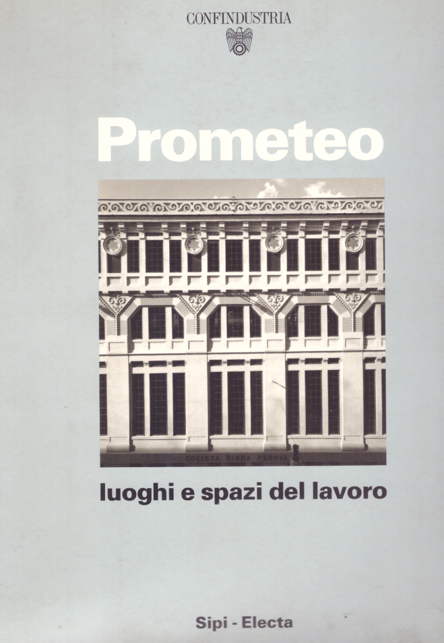 Prometeo: luoghi e spazi del lavoro 1872-1992