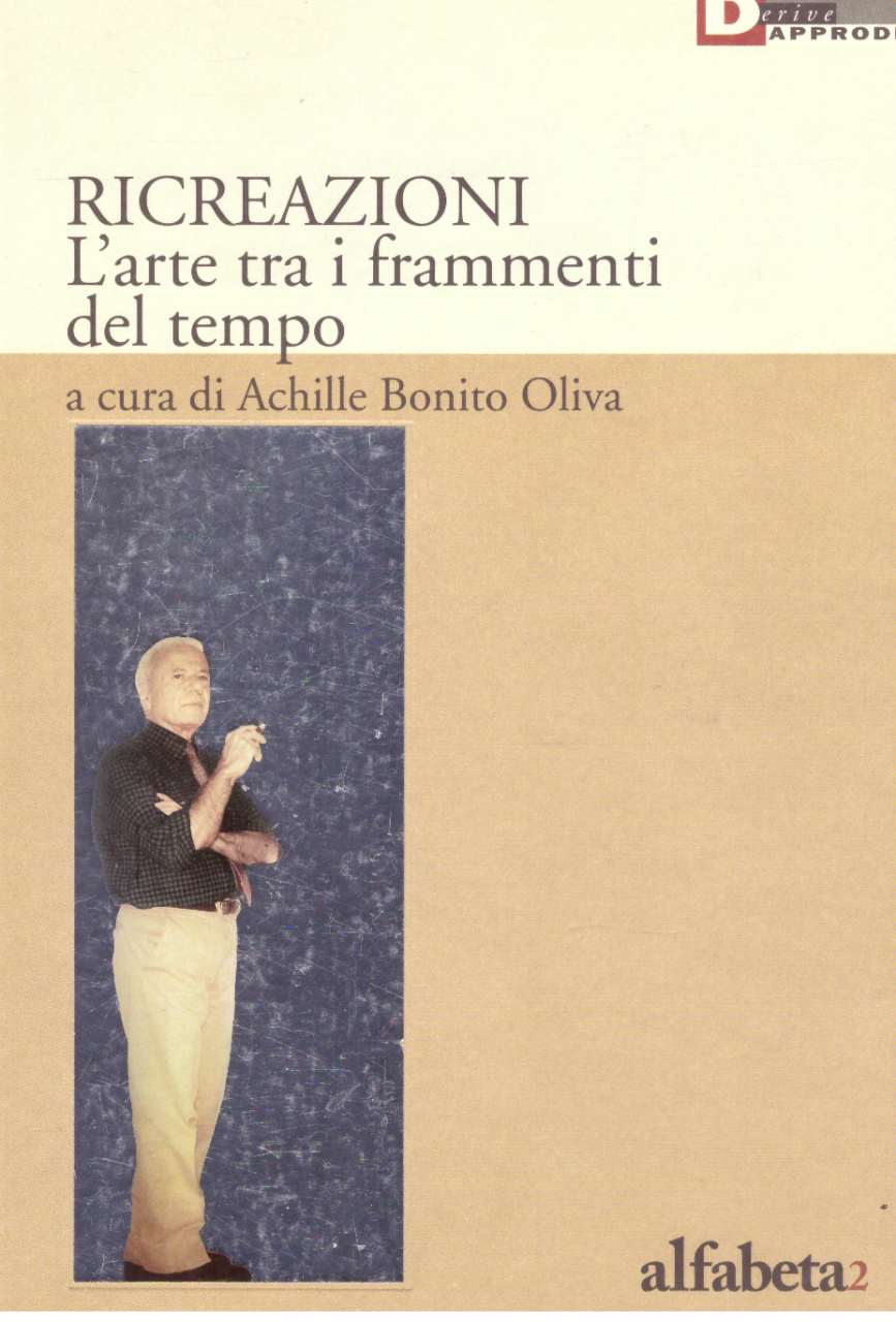 Ricreazione. L'arte tra i frammenti del tempo