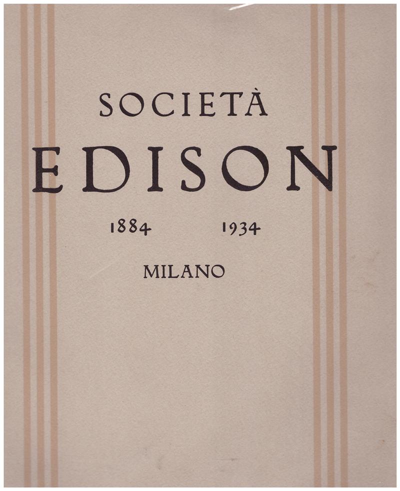 Società Edison 1884 - 1934 Milano. Il cinquantenario dell'Edison