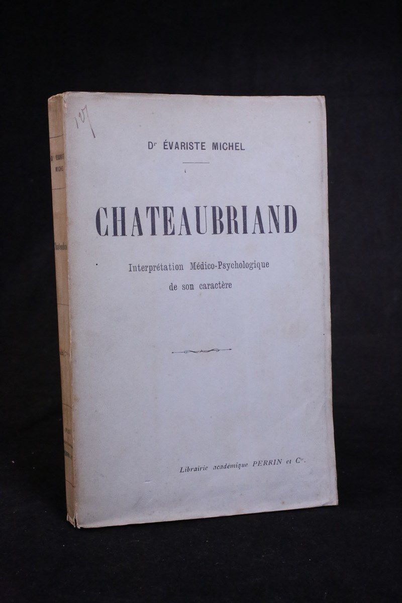 Chateaubriand. Interprétation médico-psychologique de son caractère