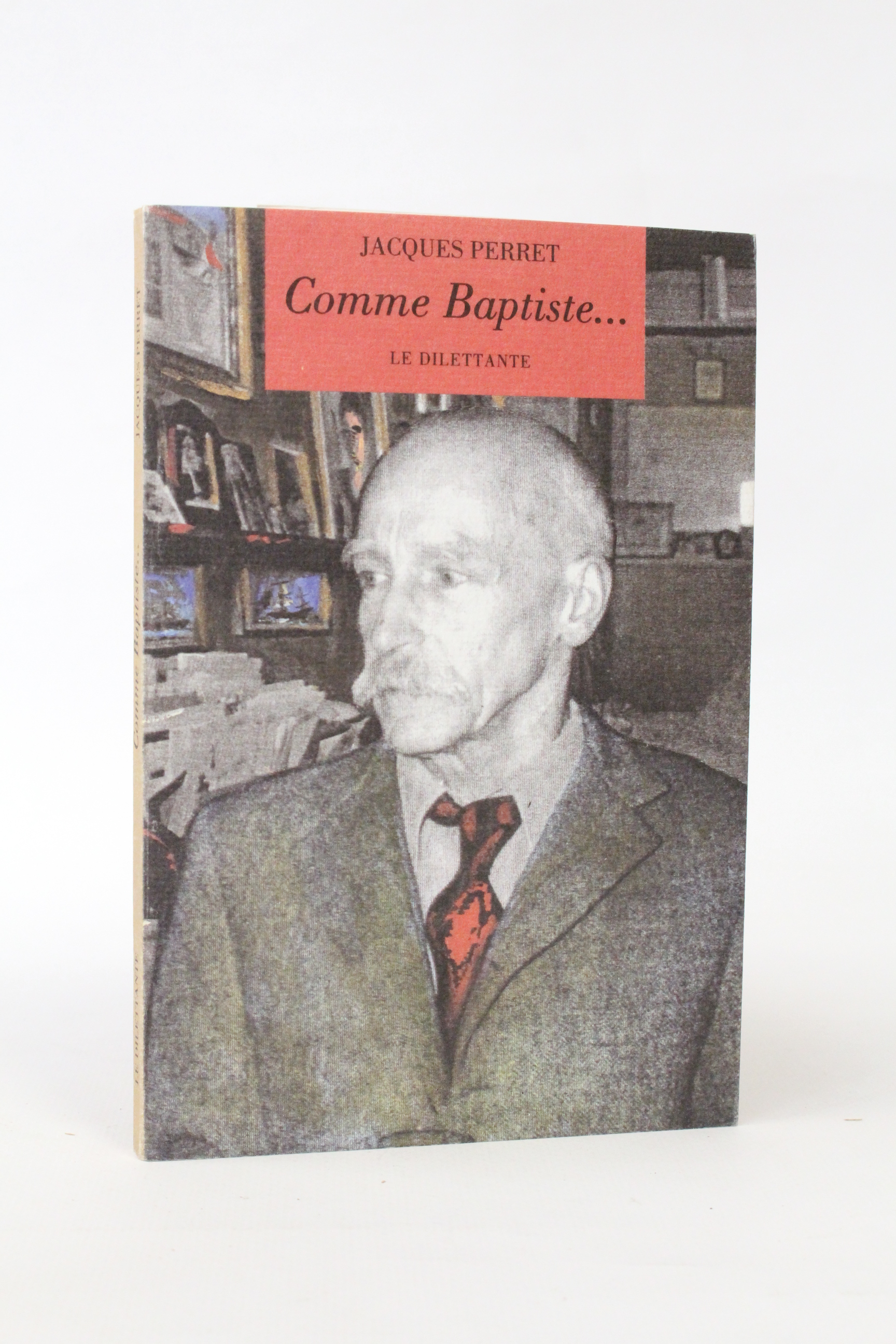 Comme Baptiste. ou les tranquilisants à travers les âges suivi …